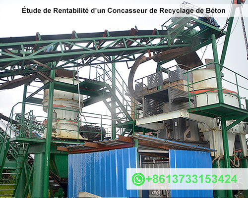 Étude de Rentabilité d’un Concasseur de Recyclage de Béton