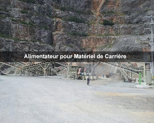 Alimentateur pour Matériel de Carrière