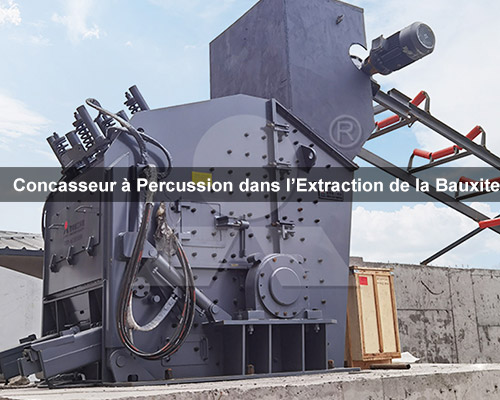 Concasseur à Percussion dans l’Extraction de la Bauxite
